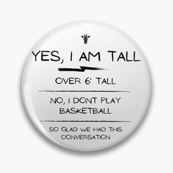 Item preview, Yes I am tall I dont play basketball conversation designed and sold by TallOne-apparel.