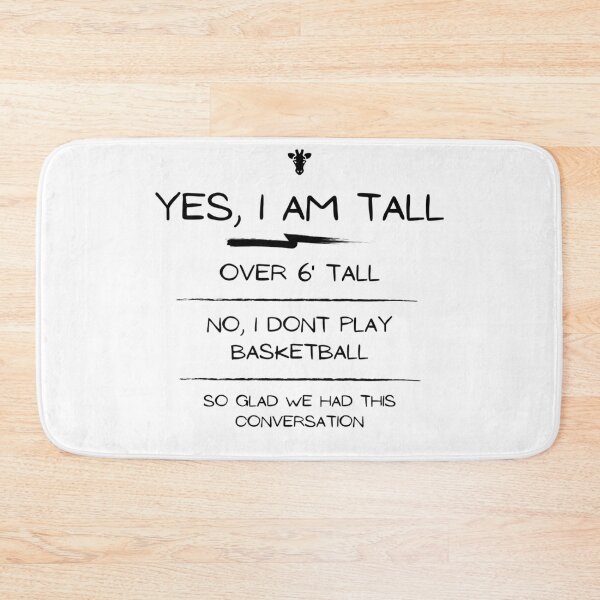 Item preview, Yes I am tall I dont play basketball conversation designed and sold by TallOne-apparel.