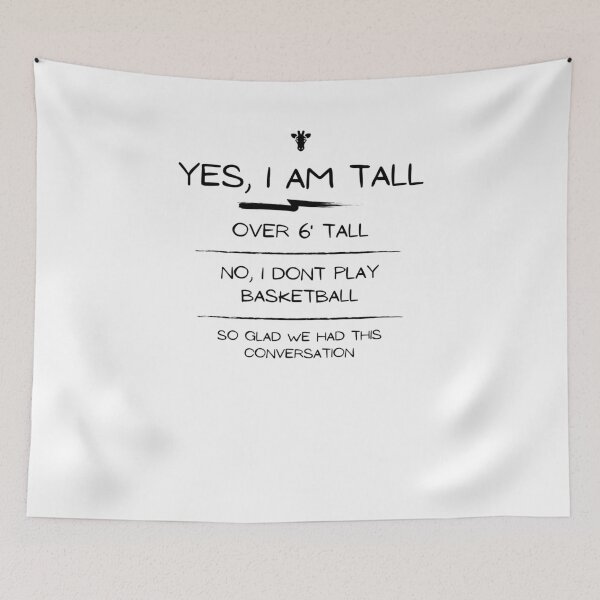 Item preview, Yes I am tall I dont play basketball conversation designed and sold by TallOne-apparel.