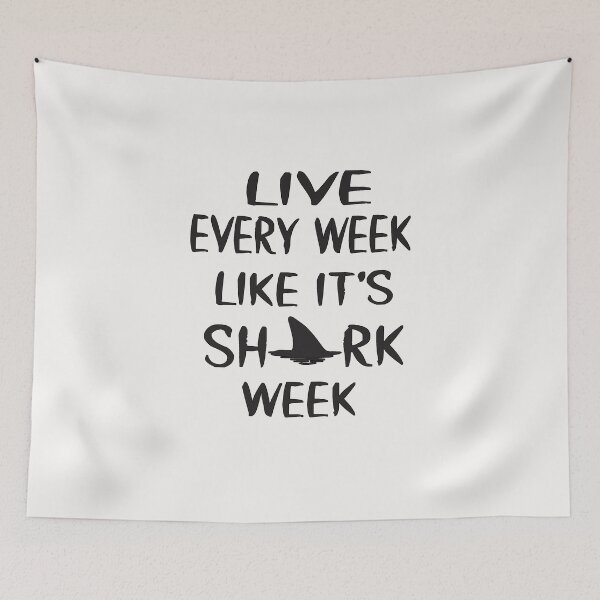 Item preview, Live Every Week Like It's Shark Week designed and sold by alikassi.
