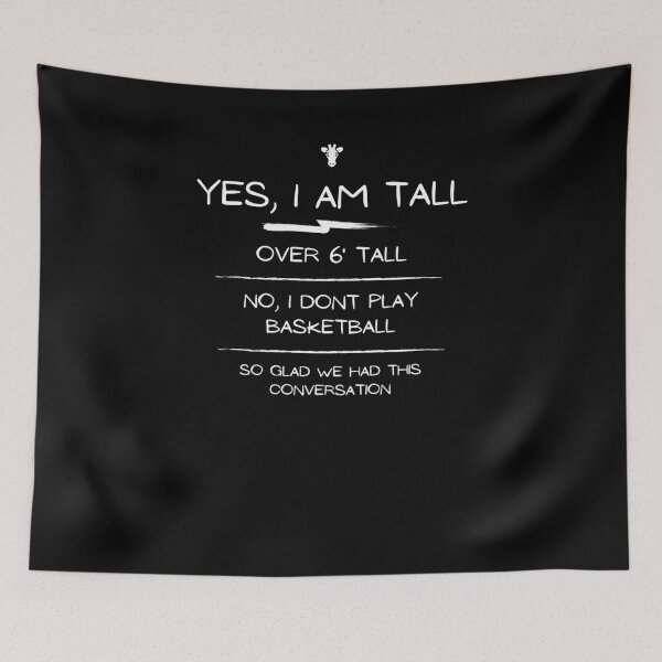 Item preview, Yes I am tall I dont play basketball conversation - white designed and sold by TallOne-apparel.