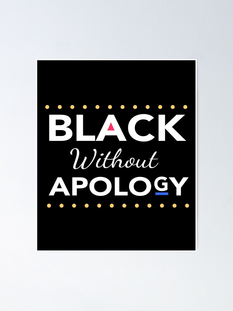 Black Without Apology! African American Pride Poster