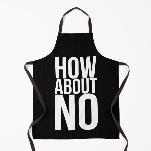 Item preview, How About No (White on Black) designed and sold by DanaAndTheBooks.