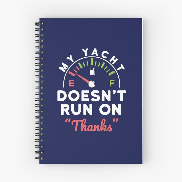 Item preview, My Yacht Doesn't Run on Thanks designed and sold by jaygo.