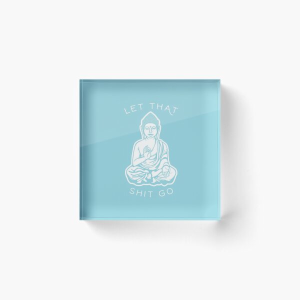 Item preview, Let That Shit Go Buddha (Light Blue) designed and sold by windowsdown.