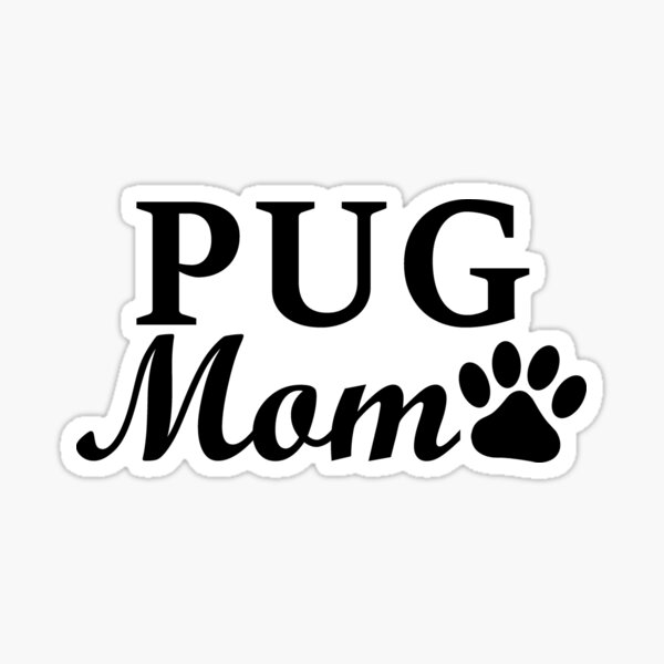 Download Pug Mom Stickers Redbubble