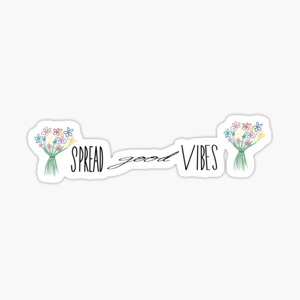 Spread Good Vibes Sticker By Nadilla W Redbubble 