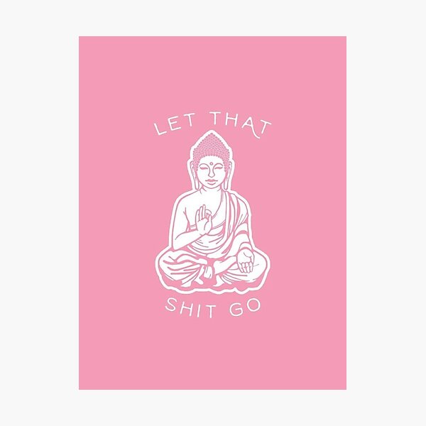 Item preview, Let That Shit Go Buddha (Pink) designed and sold by windowsdown.