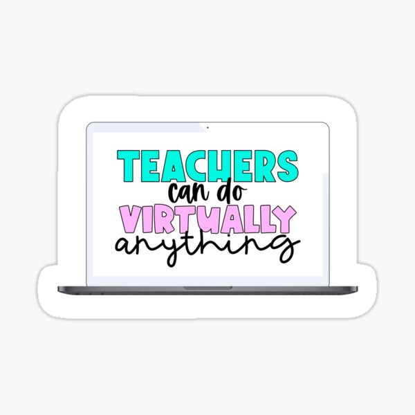 Teachers Can Do Virtually Anything Sticker Sticker