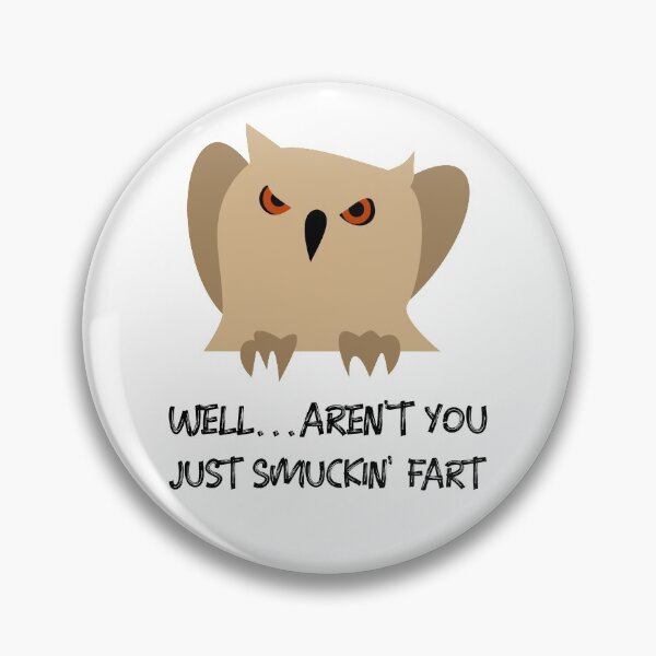 Item preview, Aren't You Just Smuckin' Fart Snarky Owl designed and sold by LeftFieldFunny.