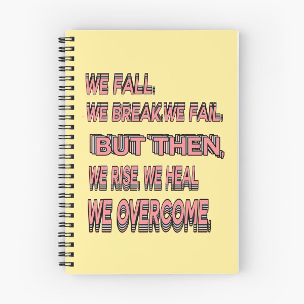 Item preview, we fall.break.fail.but then, we rise.heal.overcome designed and sold by crizzysketch.