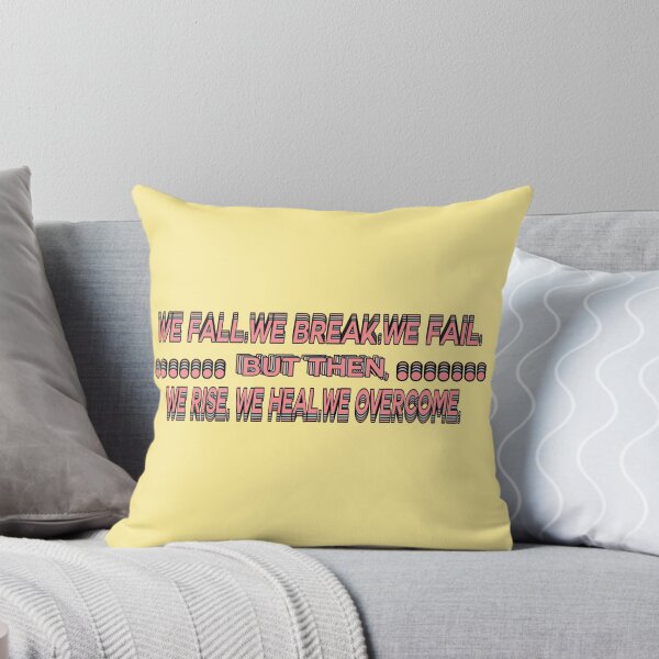 Item preview, we fall.break.fail.but then, we rise.heal.overcome designed and sold by crizzysketch.