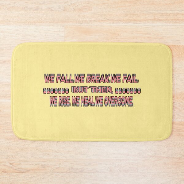 Item preview, we fall.break.fail.but then, we rise.heal.overcome designed and sold by crizzysketch.