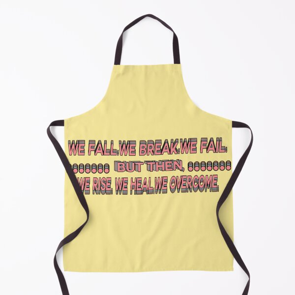 Item preview, we fall.break.fail.but then, we rise.heal.overcome designed and sold by crizzysketch.