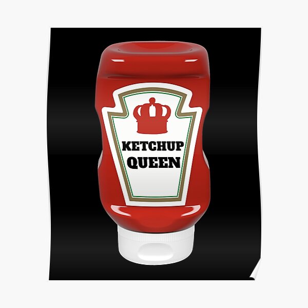 "Ketchup Queen Funny Ketchup Sauce" Poster by noccioladesign Redbubble