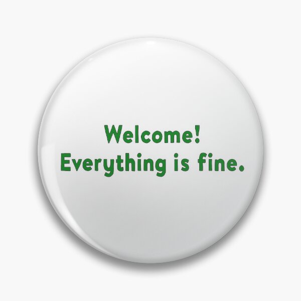 Item preview, The Good Place “Welcome! Everything is fine”  designed and sold by Emma Tams.