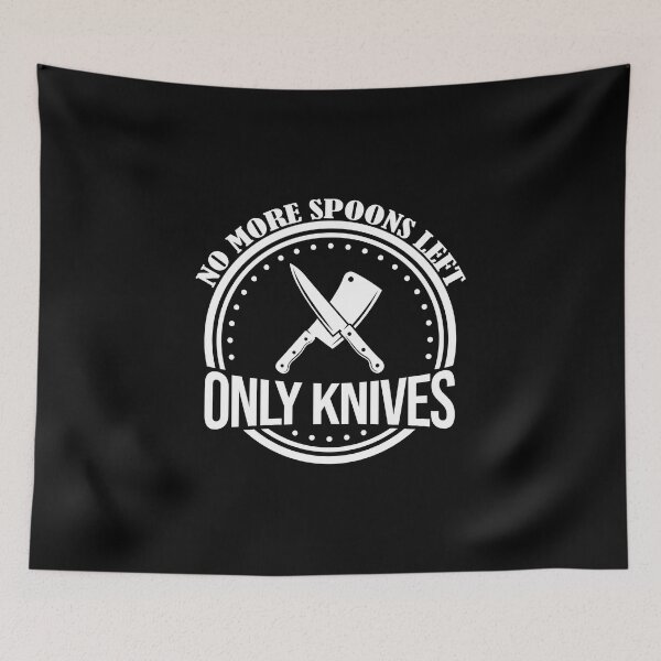 Item preview, No More Spoons Left Only Knives - Funny Quote - Best Gift For Couteaux Lover, Pocket Knives Lovers  designed and sold by Be Nice CLOTHING.