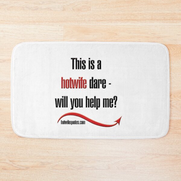 Artikelvorschau, This is a hotwife dare - will you help me? entworfen und verkauft von hotwifequotes.