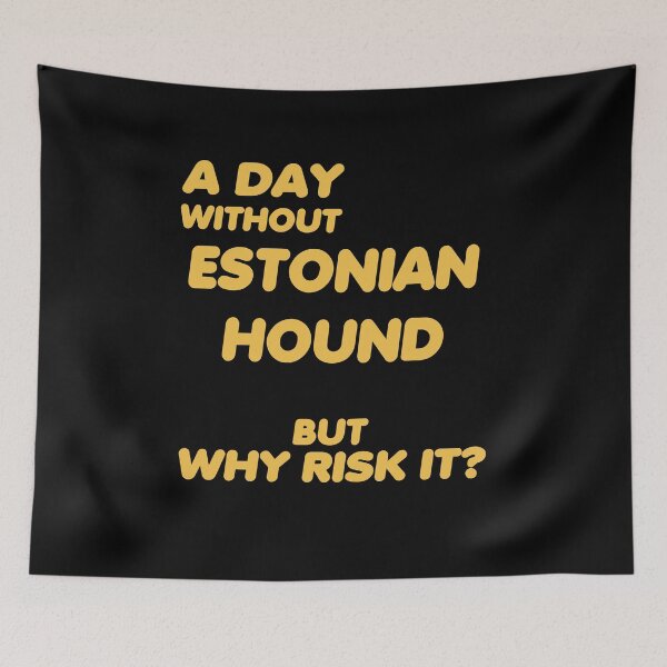 Item preview, A day without estonian hound - Awesome estonian hound lover Gift designed and sold by Teenation9.