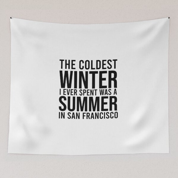 Item preview, the coldest winter i ever spent was a summer in san francisco designed and sold by Ilyas912.