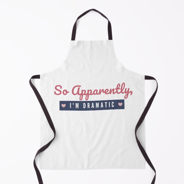 Item preview, So Apparently I'm Dramatic. designed and sold by designedguide.