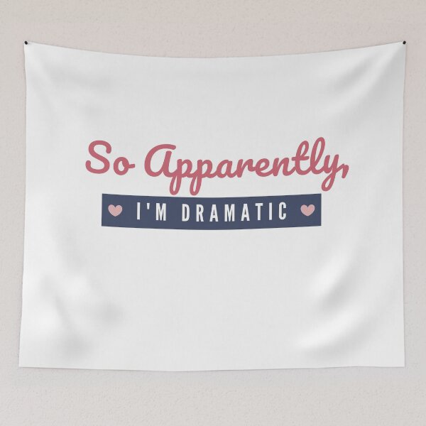 Item preview, So Apparently I'm Dramatic. designed and sold by designedguide.