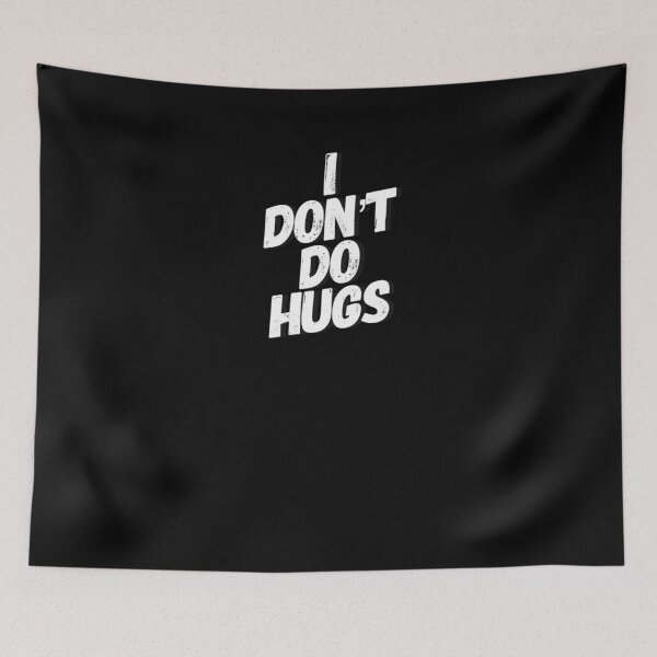 Item preview, I Don't Do Hugs funny design for those who are not huggers designed and sold by Flow-Store.