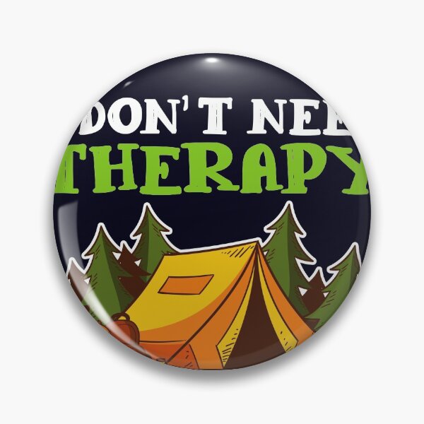 Artikelvorschau, Ich brauche keine Therapie Ich muss nur Camping Camp gehen entworfen und verkauft von mmos.