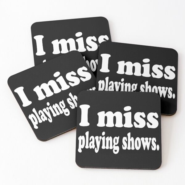 Item preview, I Miss Playing Shows. designed and sold by jpinedesigns.