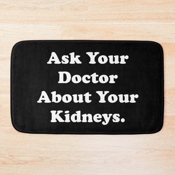 Item preview, Ask Your Doctor About Your Kidneys designed and sold by ThingsByJoy.