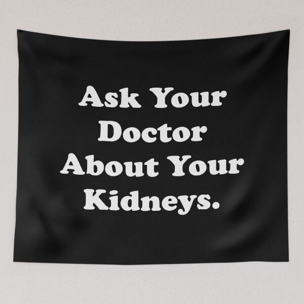 Item preview, Ask Your Doctor About Your Kidneys designed and sold by ThingsByJoy.