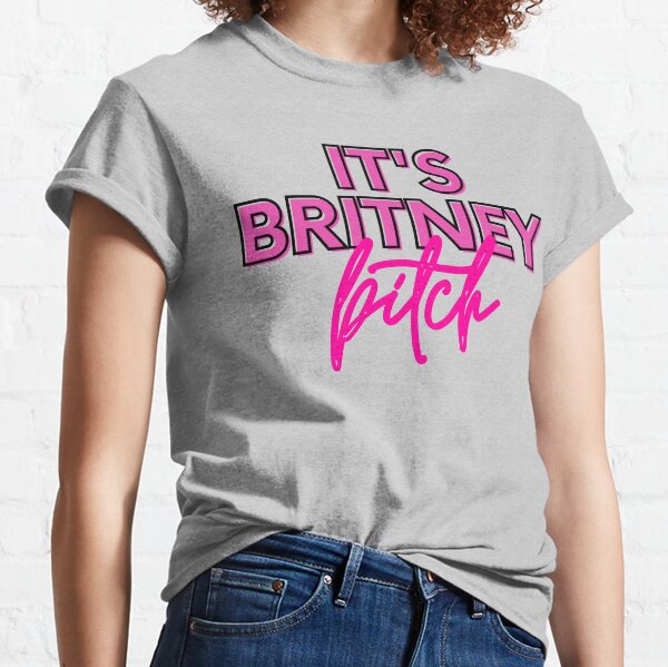 It's Britney Bitch Classic T-Shirt
