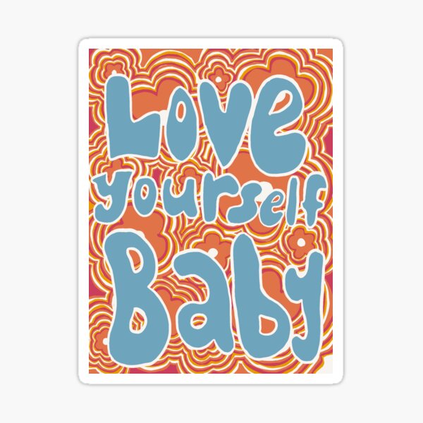 Item preview, love yourself baby!  designed and sold by sadpeyton.
