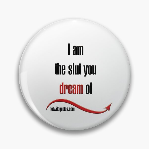Item preview, I am the slut you dream of designed and sold by hotwifequotes.