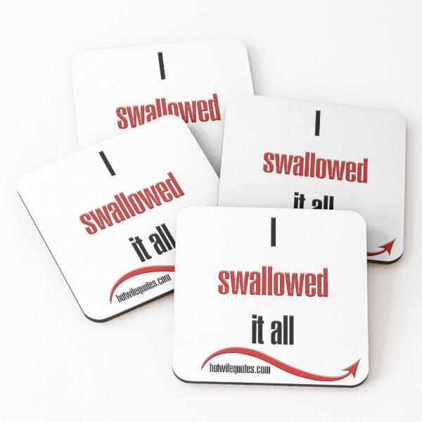 Item preview, I swallowed it all designed and sold by hotwifequotes.