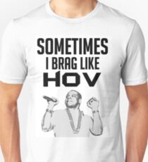 Sometimes I brag like Hov Unisex T-Shirt