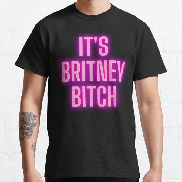 It's Britney Bitch Classic T-Shirt