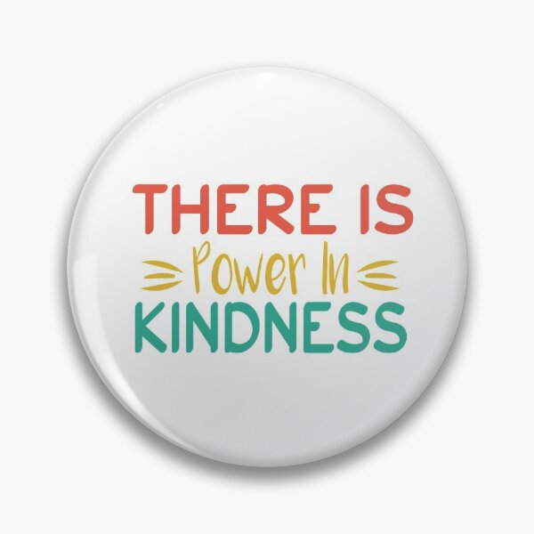 Item preview, There Is Power In Kindness designed and sold by ZAstore.