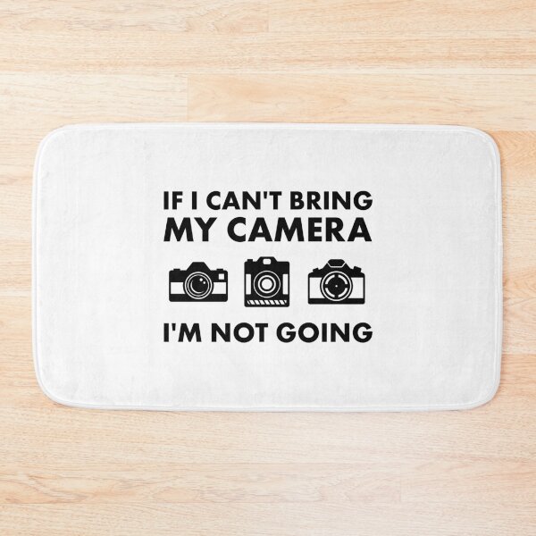 Item preview, If I can't bring my camera - I'm not going designed and sold by EstelleStar.