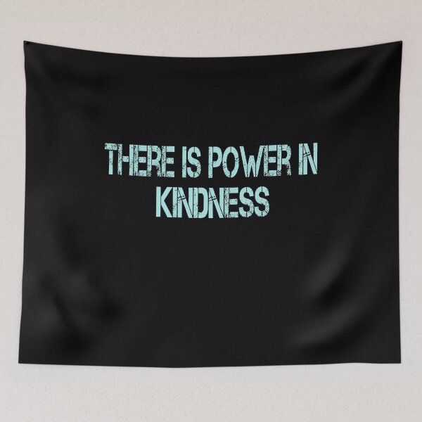 Item preview, There Is Power In Kindness designed and sold by ZAstore.