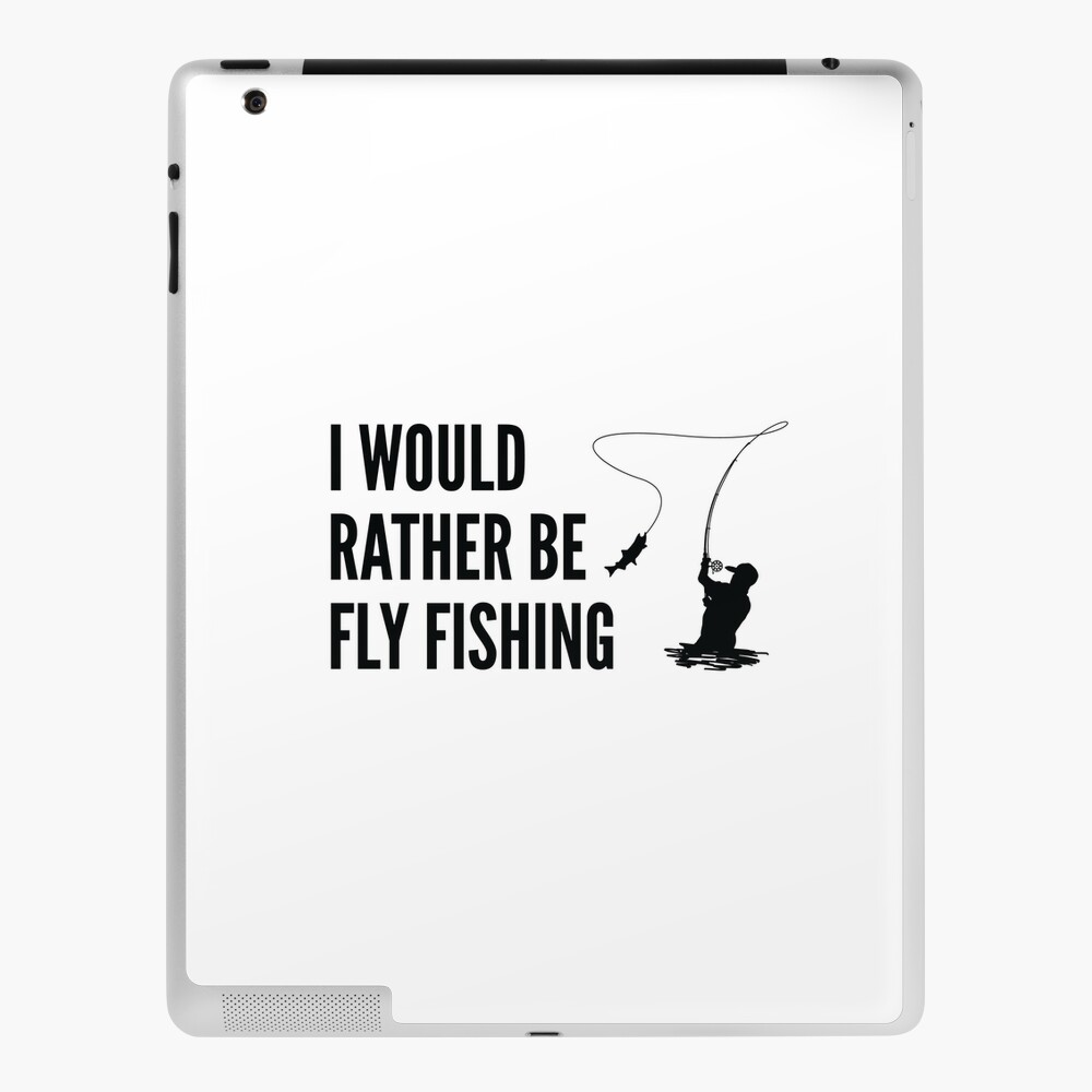 I Would Rather Be Fly Fishing Poster for Sale by EstelleStar