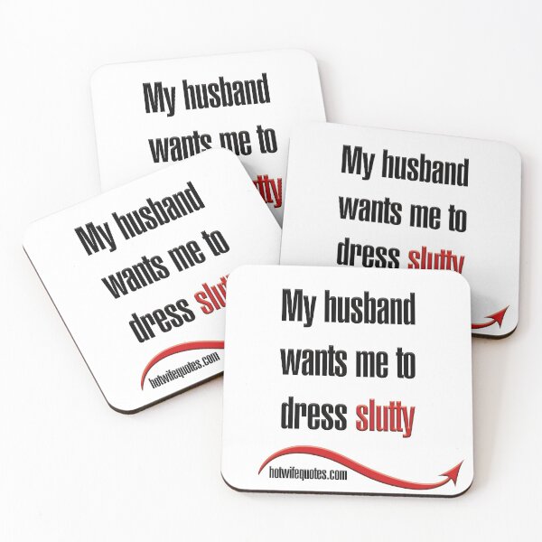 Item preview, My husband wants me to dress slutty designed and sold by hotwifequotes.