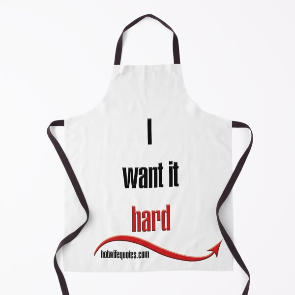 Item preview, I want it hard designed and sold by hotwifequotes.