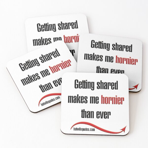 Item preview, Getting shared makes me hornier than ever designed and sold by hotwifequotes.