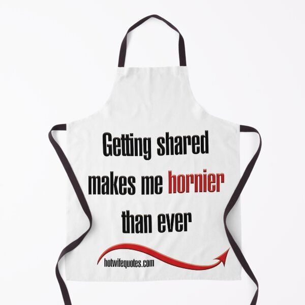 Item preview, Getting shared makes me hornier than ever designed and sold by hotwifequotes.