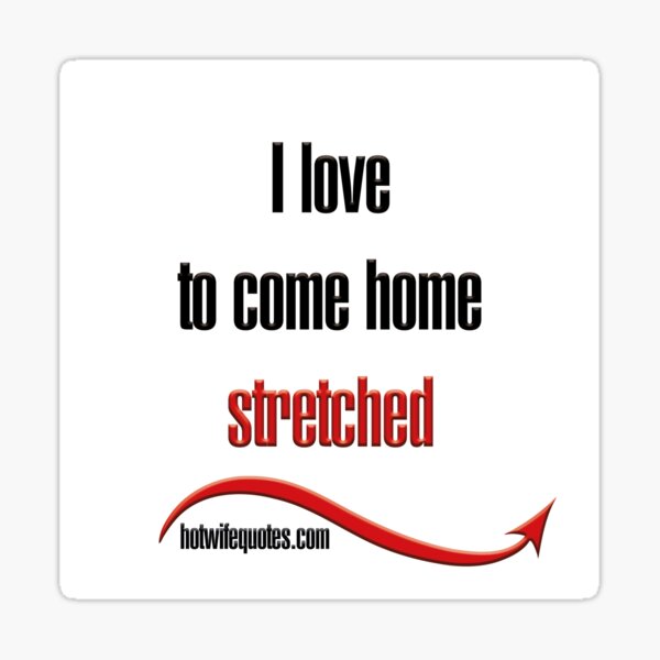 Item preview, I love to come home stretched designed and sold by hotwifequotes.