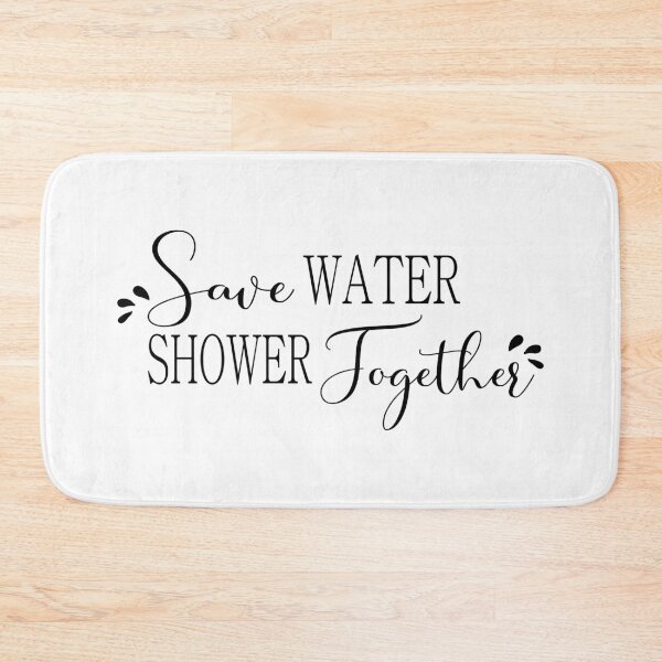 Save Water Shower Together - Schwarz und Weiß - lustiger Duschvorhang Badematte