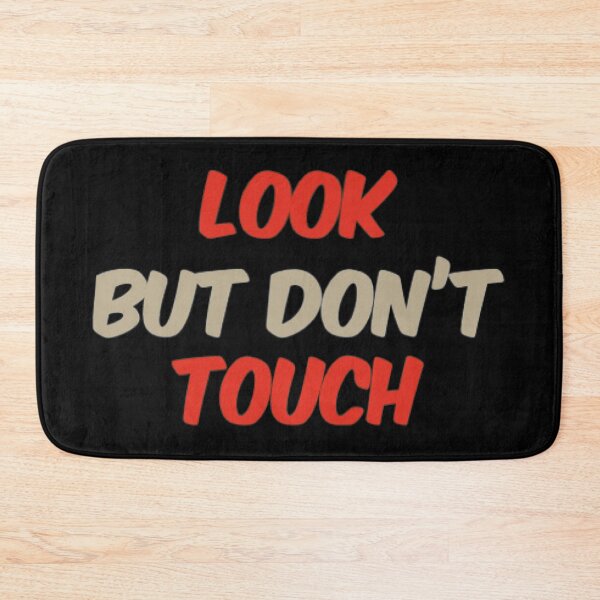 Item preview, Look But Don't Touch Funny Quotes Message Gift Ideas 	 designed and sold by mygiftideas.
