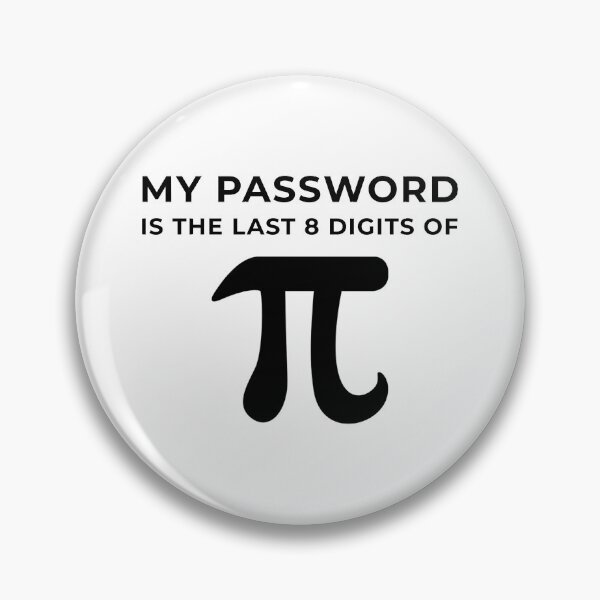 Item preview, Pi Day 3.14 My Password designed and sold by artworkbyrihen.