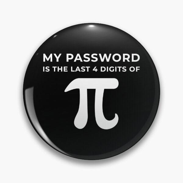 Item preview, Pi Day 3.14 My Password designed and sold by artworkbyrihen.